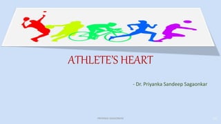 ATHLETE’S HEART
- Dr. Priyanka Sandeep Sagaonkar
PRIYANKA SAGAONKAR PS
 