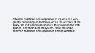 Project Injury Reaction Athletes' reactions and responses to injuries.pptx