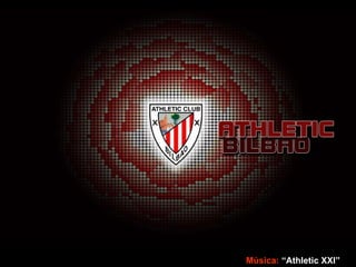 Música:  “Athletic XXI” 