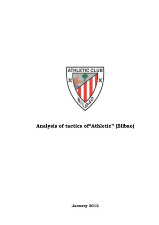 Analysis of tactics of“Athletic” (Bilbao)




              January 2012
 