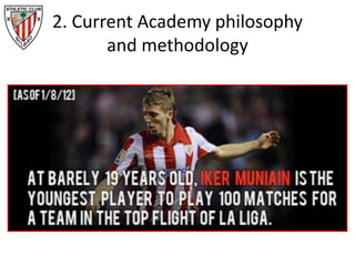 2. Current Academy philosophy
and methodology
 