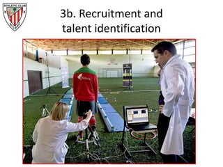 3b. Recruitment and
talent identification
 