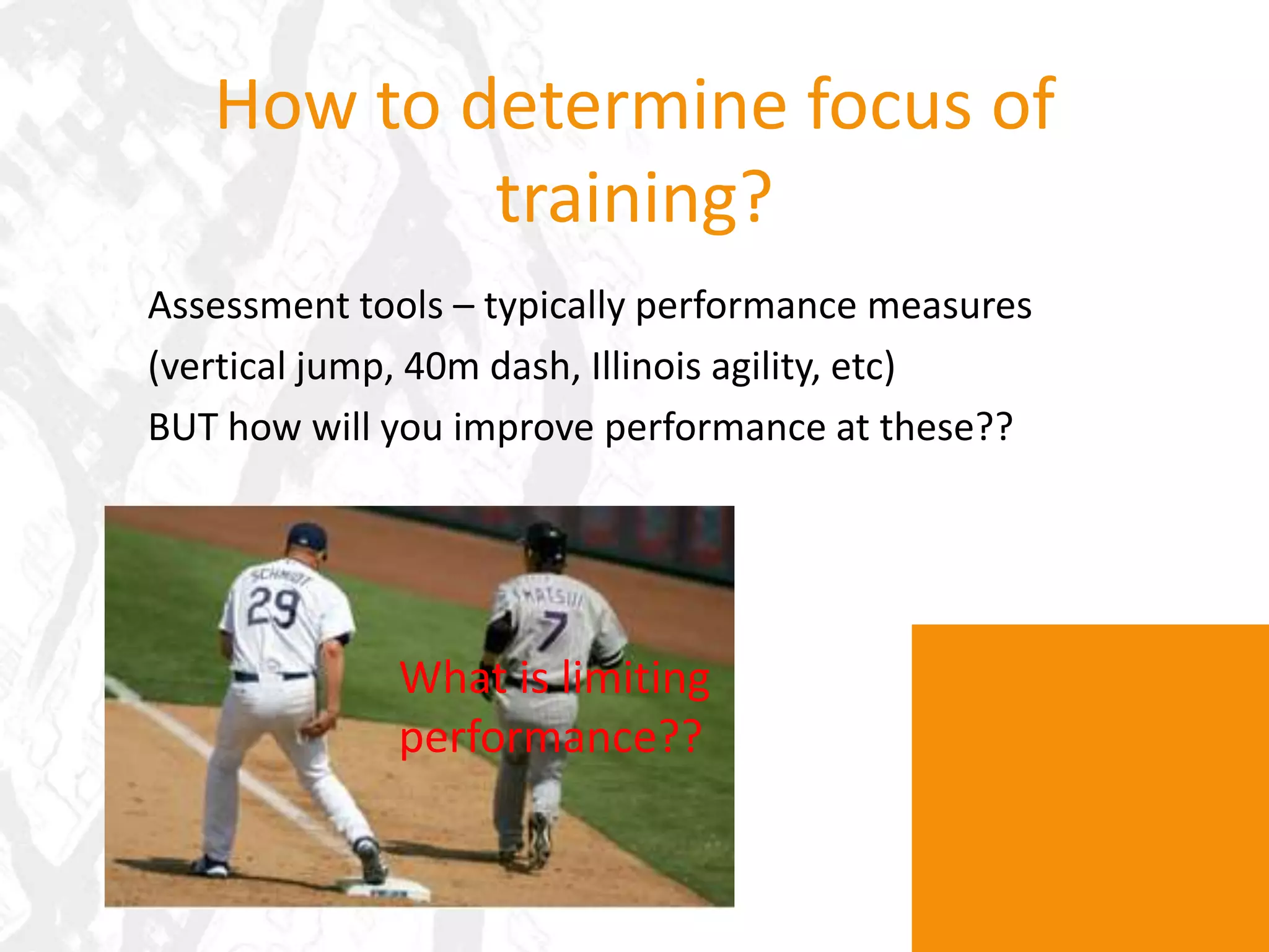 General Athlete limitationsAbsolute strengthFunctional strength- (ROM + stability + coordination)ROM