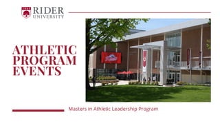 ATHLETIC
PROGRAM
EVENTS
Masters in Athletic Leadership Program
 