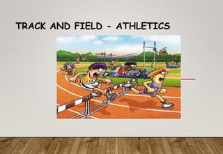 TRACK AND FIELD - ATHLETICS
 