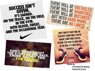 Made by:
Christabel Buttiġieġ
Gabriella Grima
 