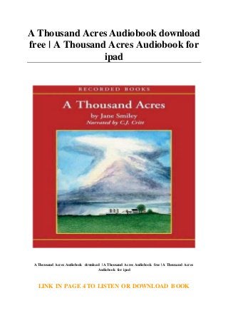A Thousand Acres Audiobook download
free | A Thousand Acres Audiobook for
ipad
A Thousand Acres Audiobook download | A Thousand Acres Audiobook free | A Thousand Acres
Audiobook for ipad
LINK IN PAGE 4 TO LISTEN OR DOWNLOAD BOOK
 