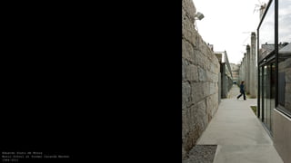 Eduardo Souto de Moura
Music School at former Carandà Market
1984-2011
 