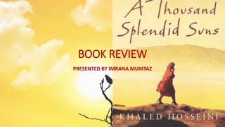BOOK REVIEW
PRESENTED BY IMRANA MUMTAZ
 