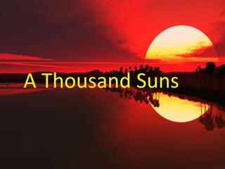 A Thousand Suns

 
