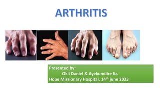 Presented by:
Okii Daniel & Ayekundiire liz.
Hope Missionary Hospital. 14th june 2023
 