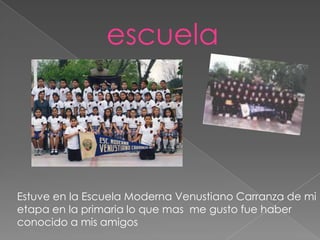escuela




Estuve en la Escuela Moderna Venustiano Carranza de mi
etapa en la primaria lo que mas me gusto fue haber
conocido a mis amigos
 
