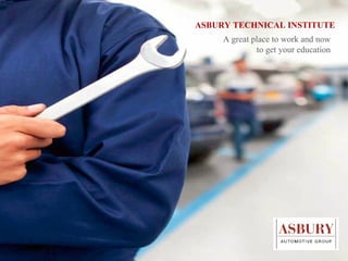 ASBURY TECHNICAL INSTITUTE
A great place to work and now
to get your education
 