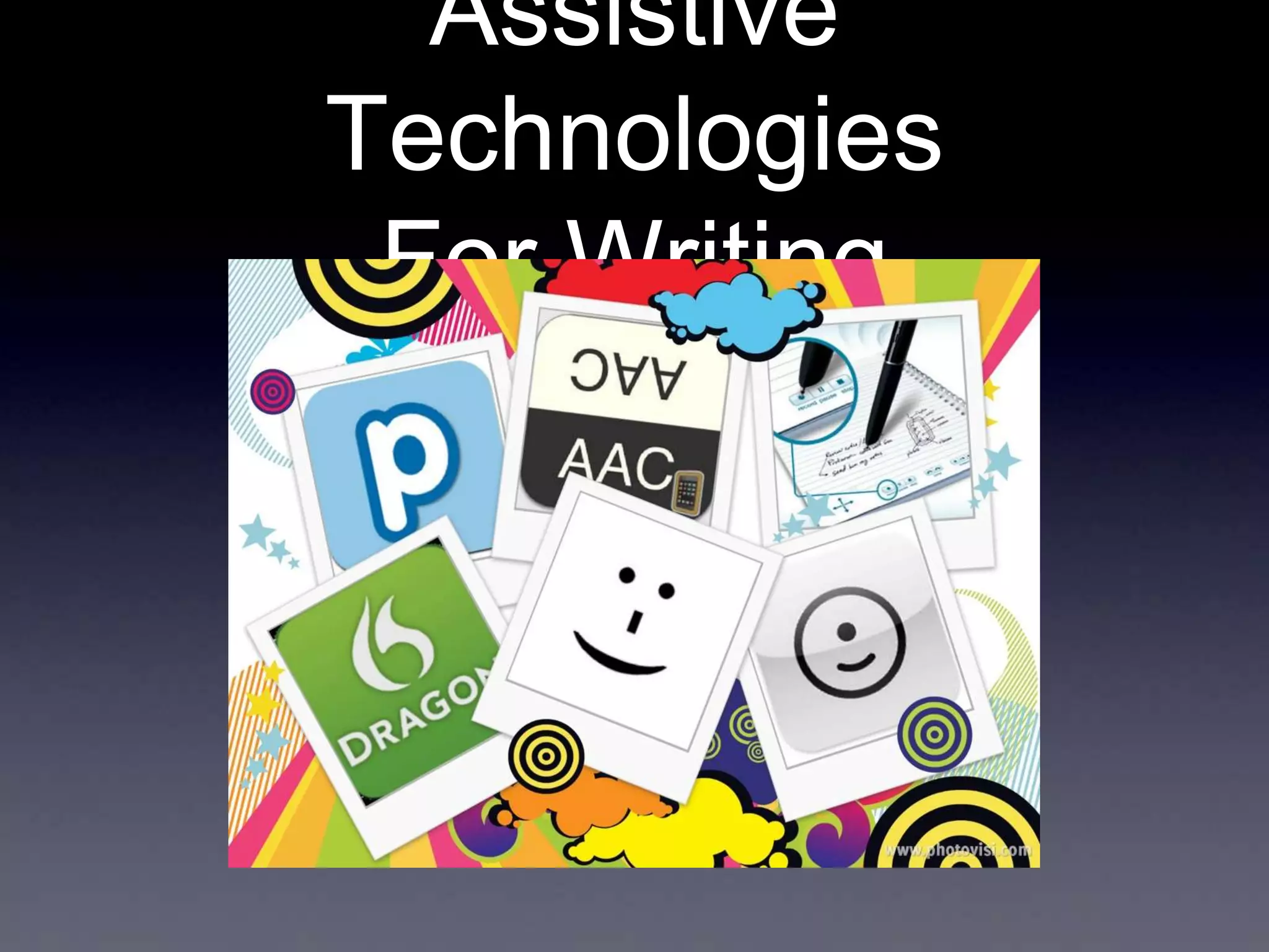 Assistive
Technologies
For Writing

 