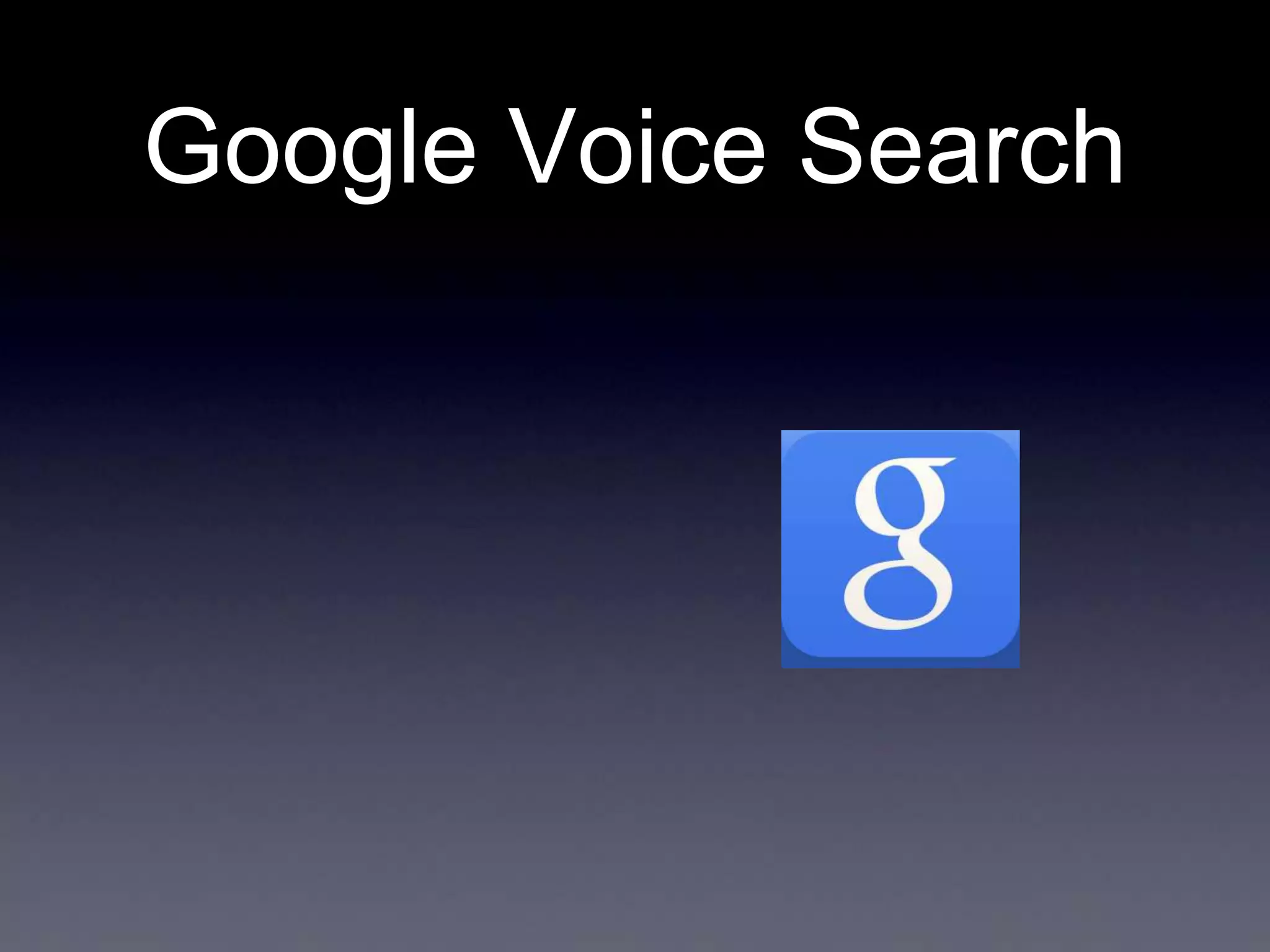 Google Voice Search

 
