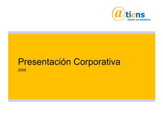 Presentación Corporativa
2009
 