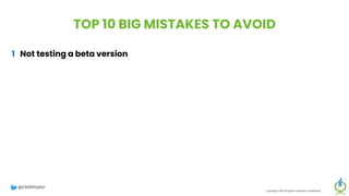 TOP 10 BIG MISTAKES TO AVOID
1 Not testing a beta version
2 Migrating to a new domain that
has been tarnished, penalized
3 Improper redirects – 302s instead
of 301s, redirect loops, long
redirect chains, redirecting all
pages to the new homepage
4 Failure to think mobile-first in the
new design
5 Forgetting about legacy content
Copyright 2023 All rights reserved Confidential
6 Migrating everything without
being selective
7 Setting up a new Google Analytics
account
8 Meta-robots noindex, or robots.txt
block on new site
9 Forgetting to update paid
campaigns, Google Business
Profile, social profiles
10 No reset button in place, fail to
save backup of old site
@clarktaylor
 