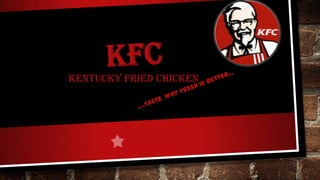 Kentucky Fried Chicken
 