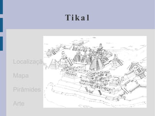 Tikal Localização Mapa Pirâmides Arte 