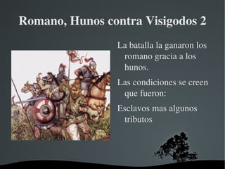 Imperio Romano de Oriente Cuando lo hunos atacaron al Imperio Romano de Oriente. 