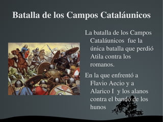 ¿Por qué se fueron a occidente? Se fueron a occidente debido a que Atila descubrió a Honoria que era la hija Flavio Aecio  ella, entonces le mandó una carta pidiéndole matrimonio , y Atila dijo que si. 