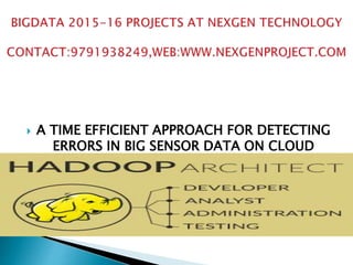 A time efficient approach for detecting errors in big sensor data on ...