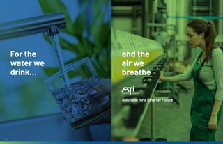 For the
water we
drink…
and the
air we
breathe
Solutions for a Smarter Future
21
20
 
