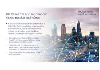 4
Innovate UK drives productivity and
economic growth by supporting
businesses to develop new ideas.
We connect businesses...