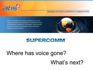 Where has voice gone?  What’s next? 