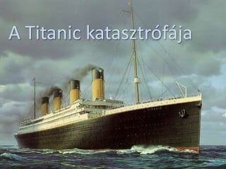 A Titanic katasztrófája
 