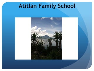 Atitlán Family School
 