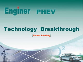 2-Stage   P lug-in  H ybrid  E lectric  V ehicle  Conversion PHEV Technology  Breakthrough ( Patent Pending ) 