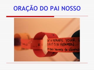 ORAÇÃO DO PAI NOSSO