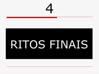 4RITOS FINAIS