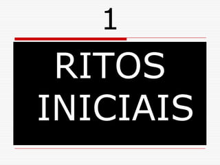 1RITOS INICIAIS