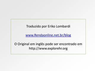 Traduzido por Eriko Lombardi www.Rendaonline.net.br/blogO Original em inglês pode ser encontrado em http://www.explorehr.org