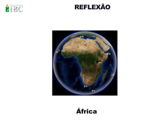 REFLEXÃO




África
 