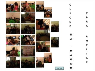 C
L
I
Q
U
E
N
A
I
M
A
G
E
M
P
A
R
A
A
M
P
L
I
A
R
VOLTAR
 