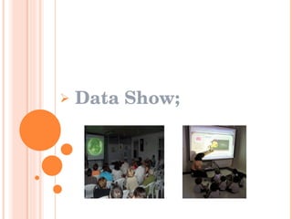 Data Show; 