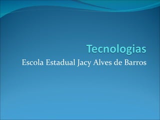 Escola Estadual Jacy Alves de Barros 