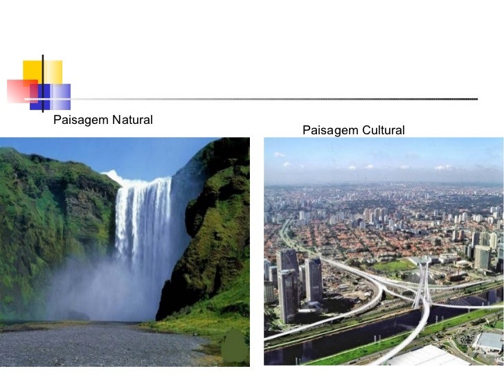 Paisagem Cultural é O Mesmo Que Paisagem Humanizada Explique