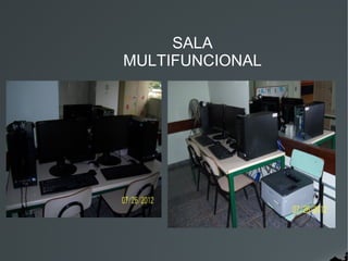 SALA
MULTIFUNCIONAL
 