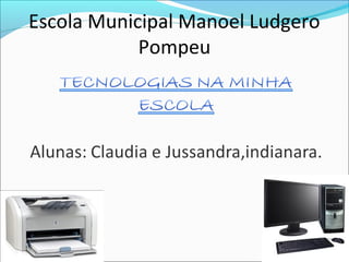 Escola Municipal Manoel Ludgero
            Pompeu
 