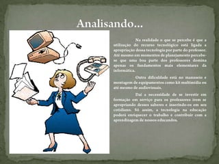 Ativ1.4 - Tecnologia na Minha Escola