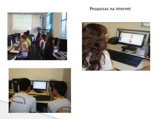 Pesquisas na internet
 