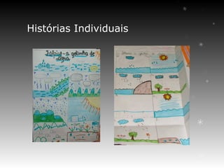 Histórias Individuais
 