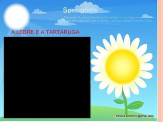A LEBRE E A TARTARUGA 