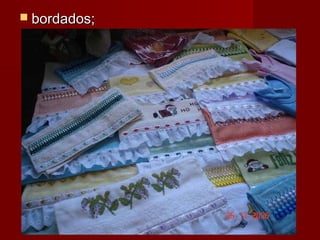  bordados;bordados;
 