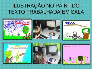 ILUSTRAÇÃO NO PAINT DO TEXTO TRABALHADA EM SALA 