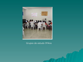 Grupos de estudo 9ºAno 
